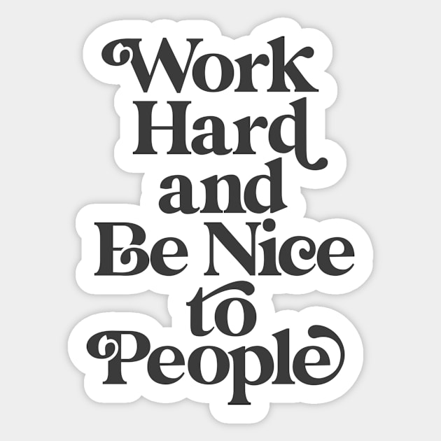 Work Hard and Be Nice to People in peach and black Sticker by MotivatedType